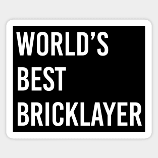 World's Best Bricklayer Bricklayer Gift Ideas Bricklayer present Bricklayer Birthday, Bricklayer lover Present Sticker